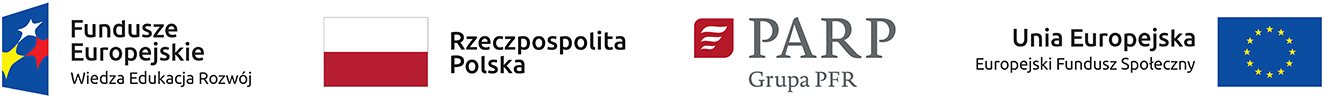 Ciąg Logotypów: Fundusze Europejskie Wiedza Edukacja Rozwój, Rzeczpospolita Polska, PARP Grupa PFR, Unia Europejska, Europejski Fundusz Społeczny
